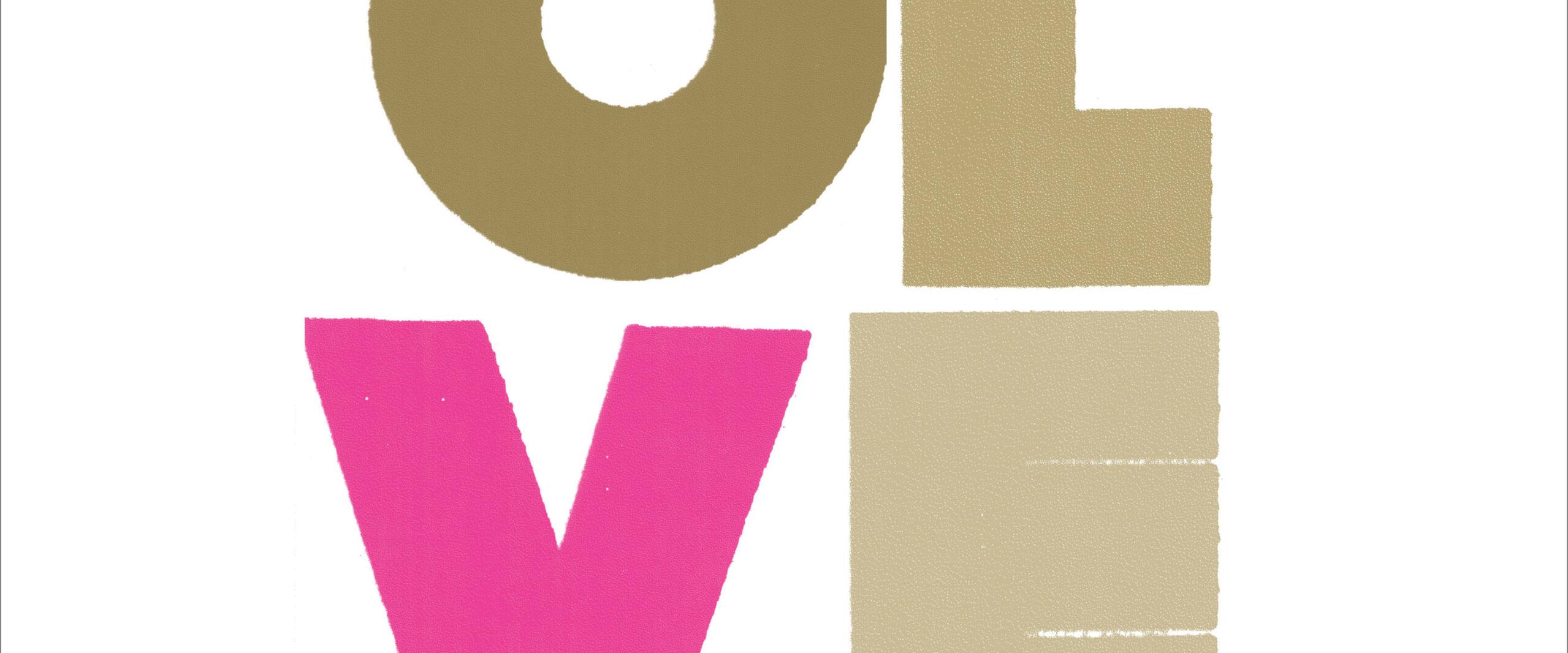 Graphic of the word "LOVE" with the letter "O" in brown, "L" in beige, "V" in pink, and "E" in beige on a white background.