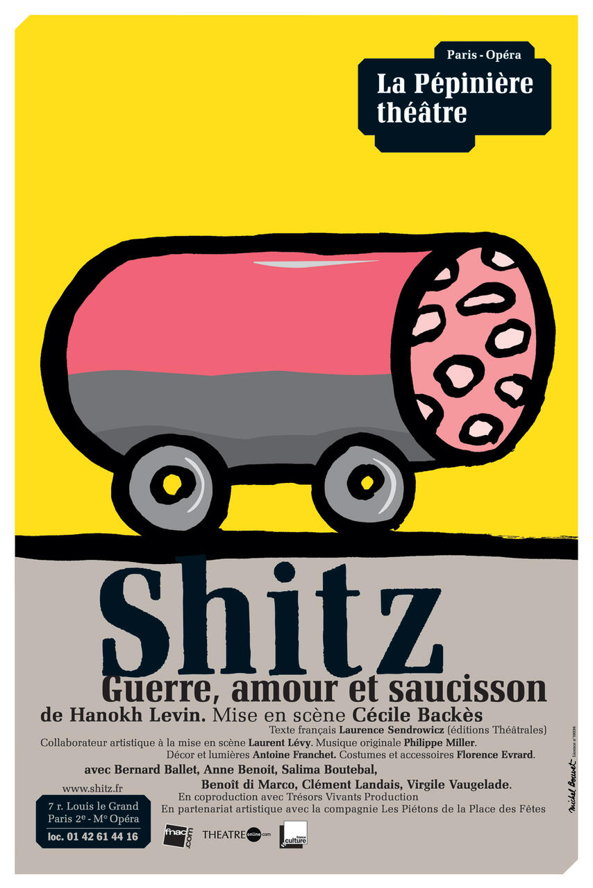 Yellow poster for "Shitz" at La Pépinière théâtre, featuring a cartoon illustration of a pink sausage with black spots on wheels. Text includes details of the play's production and creators.