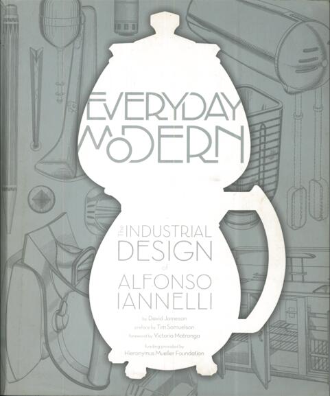 Stylized book cover for "Everyday Modern: The Industrial Design of Alfonso Iannelli" featuring a silhouette of a coffee pot with design tools and sketches in the background.