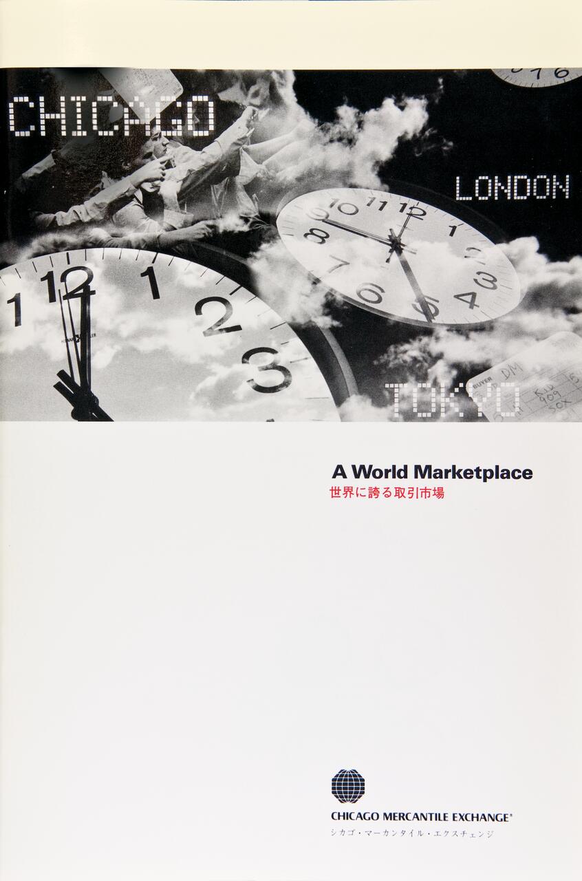 Black and white image featuring large clock faces with cloudy skies, labeled with city names: Chicago, London, Tokyo. Below, "A World Marketplace" is written, with the Chicago Mercantile Exchange logo at the bottom.