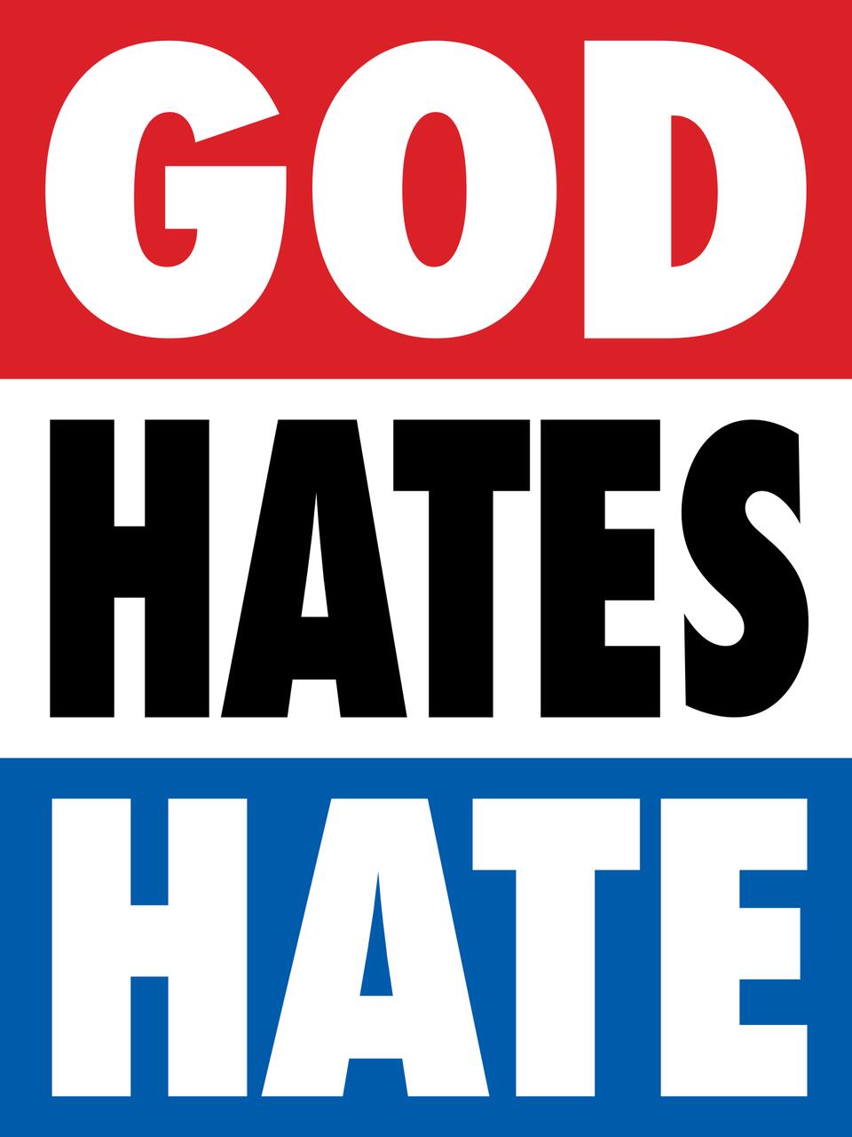 Red, white, and blue graphic with bold text "God Hates Hate."