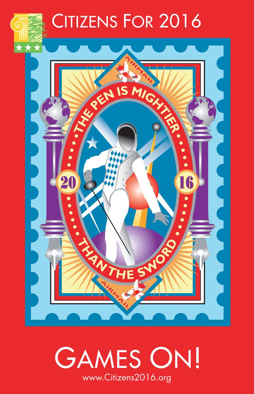 Colorful graphic of a fencer with crossed swords and globes on pillars, surrounded by the phrase "The Pen is Mightier than the Sword." Red background with text "Citizens for 2016" and "Games On!" at the bottom.