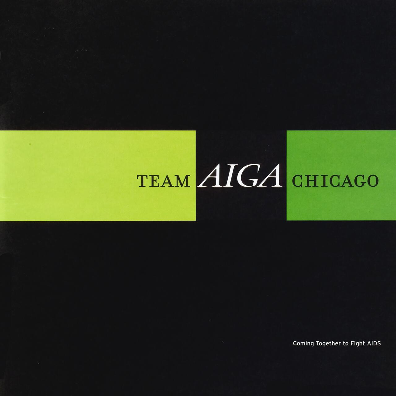 A black background features two green rectangles with the words "Team AIGA Chicago" in bold text at the center. In the bottom right corner, smaller text reads "Coming Together to Fight AIDS."