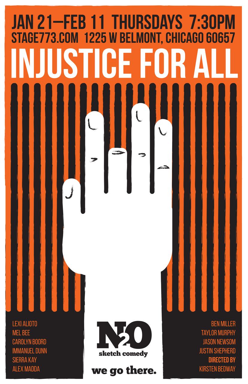 A promotional graphic for "Injustice For All" by N2O Sketch Comedy, featuring a stylized hand and vertical stripes against an orange background. Includes show details and performer names.