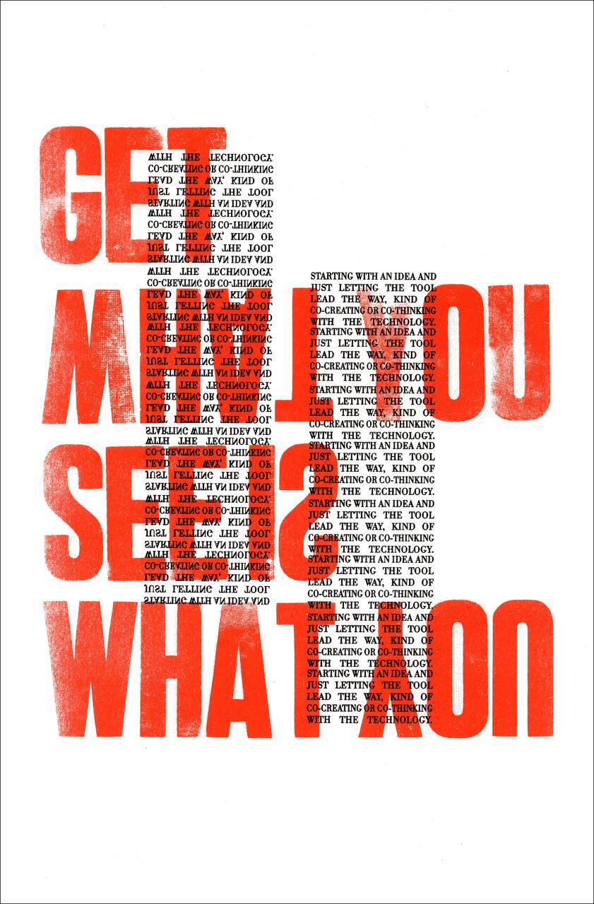 Bold red text saying "GET WHAT YOU SEE" overlaid on smaller black text repeating the phrase "starting with an idea and just letting the tool lead the way, kind of co-creating or co-thinking with the technology" on a white background.
