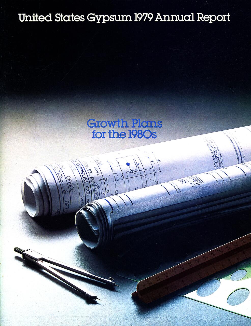 Blueprints, a compass, and a ruler on a table, with the text "United States Gypsum 1979 Annual Report" and "Growth Plans for the 1980s" above.