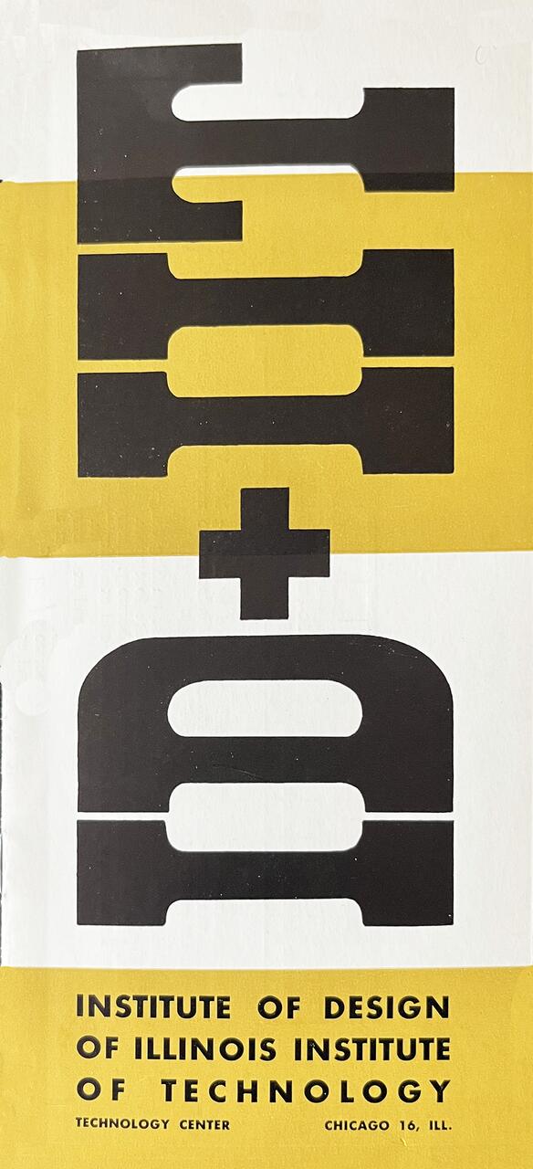 26A-07_Institute of Design Brochure: Abstract black shapes on a yellow and white background, forming stylized letters above text reading "Institute of Design of Illinois Institute of Technology Technology Center, Chicago."