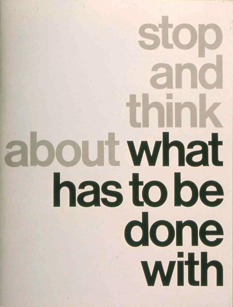 "Stop and think about what has to be done with" written in varying font sizes and shades of gray.