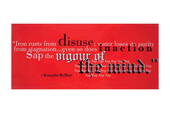 Quote on a red background by Leonardo da Vinci: "Iron rusts from disuse; water loses its purity from stagnation...even so does inaction sap the vigour of the mind." The words "disuse," "inaction," and "vigour of the mind" are highlighted in larger fonts.