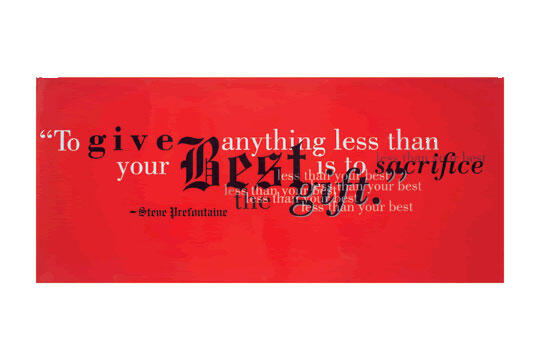 Red graphic with a motivational quote in stylized black and white text. The quote emphasizes giving your best effort, attributed to Steve Prefontaine.