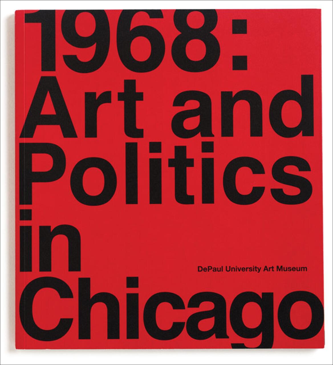 Red book cover with large black text reading "1968: Art and Politics in Chicago" and small text "DePaul University Art Museum."