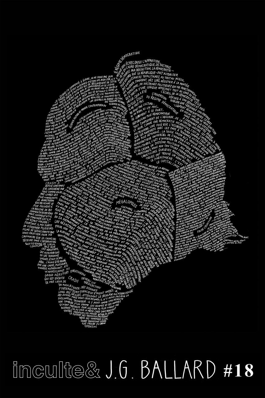 Silhouette of a face on a black background, formed by tightly packed white text in French. The words create a detailed and abstract texture, with "inculte & J.G. Ballard #18" written at the bottom.