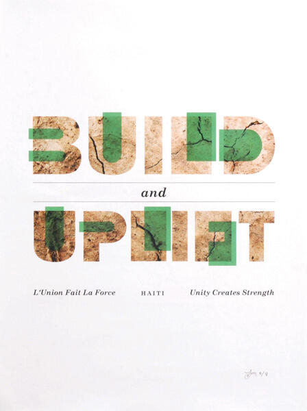 Text graphic with the words "BUILD and UPLIFT," designed with a cracked earth texture and green overlays. Below, it reads "L'Union Fait La Force," "HAITI," and "Unity Creates Strength."