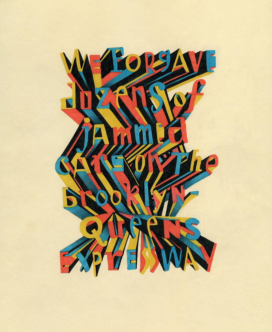 Colorful, stylized text in 3D letters saying "WE FORGAVE DOZENS OF JAMMED CARS ON THE BROOKLYN-QUEENS EXPRESSWAY" against a beige background. The letters are red, blue, yellow, and black.