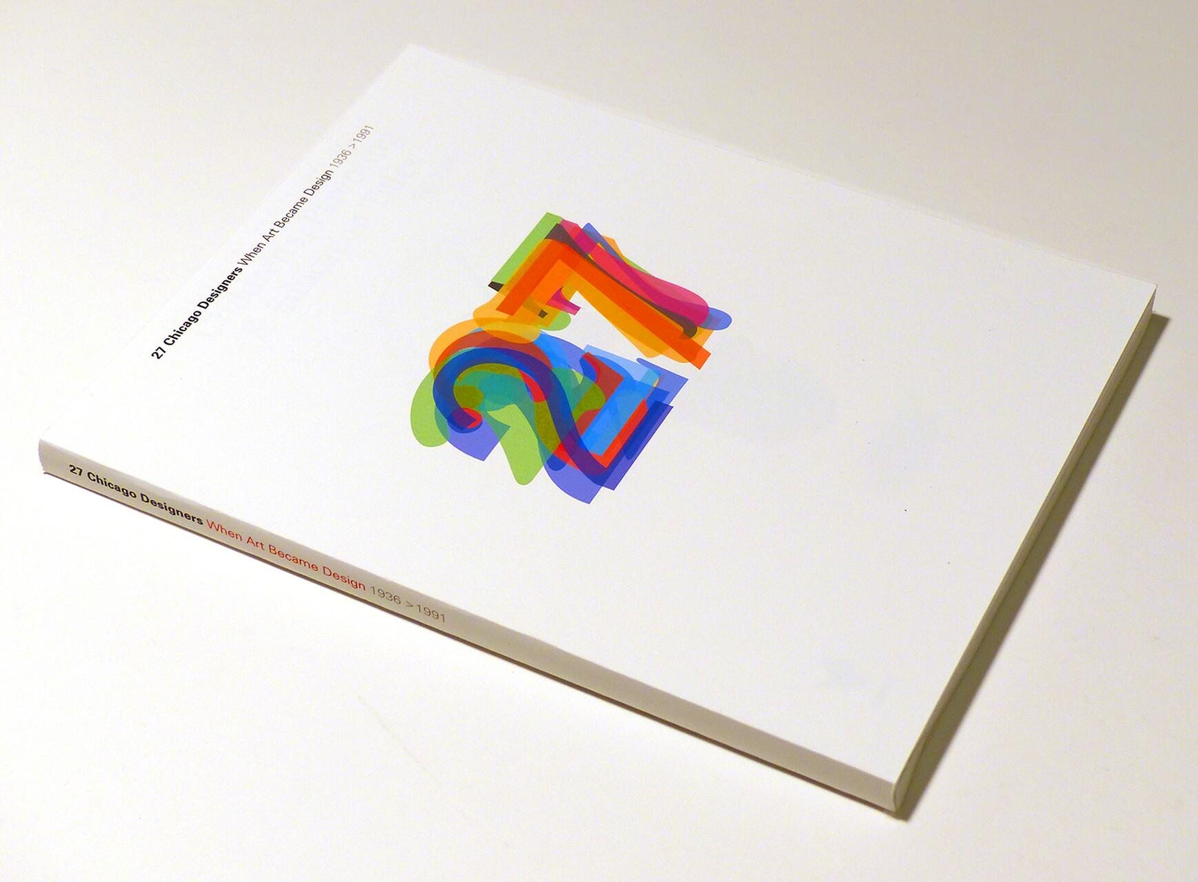 White book cover with overlapping colorful numbers, "21," in the center, titled "27 Chicago Designers When Art Became Design 1936-1991" on the spine.