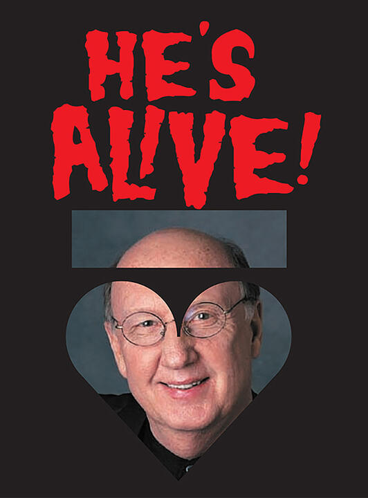 A graphic with red text reading "HE'S ALIVE!" above a heart shape containing the smiling face of an older man with glasses, set against a black background.