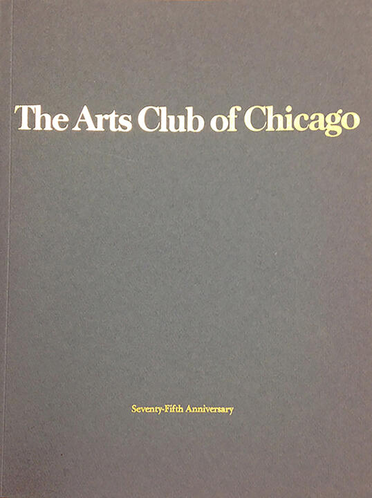 Dark gray book cover with "The Arts Club of Chicago" in large white letters at the top and "Seventy-Fifth Anniversary" in smaller white letters at the bottom center.