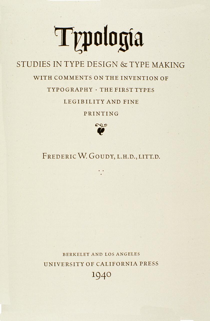 Cover of "Typologia: Studies in Type Design & Type Making" by Frederic W. Goudy, published by the University of California Press in 1940. Title and author are elegantly printed with classic typography.