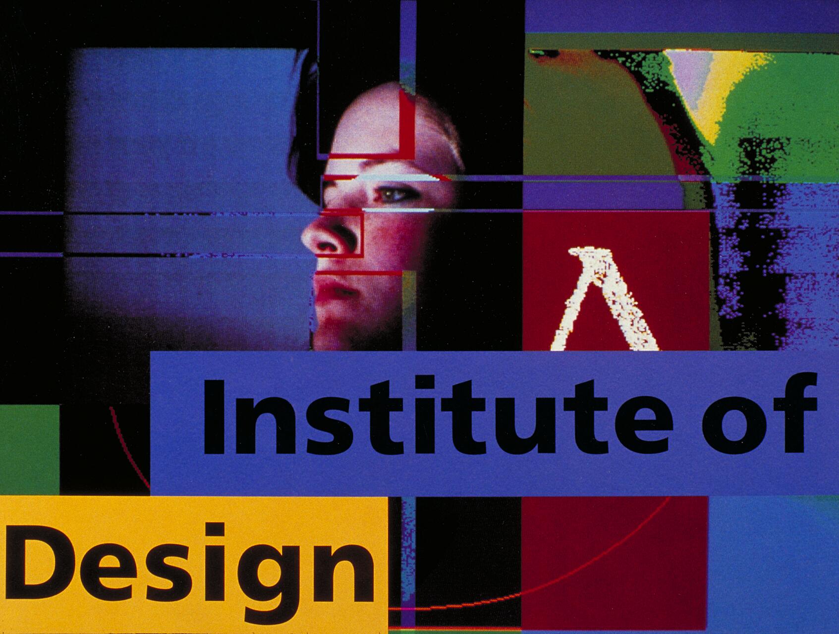 Collage with abstract geometric shapes and a side profile of a woman's face, partially obscured by lines. The words "Institute of Design" are prominently displayed in bold black text against blue and yellow backgrounds.