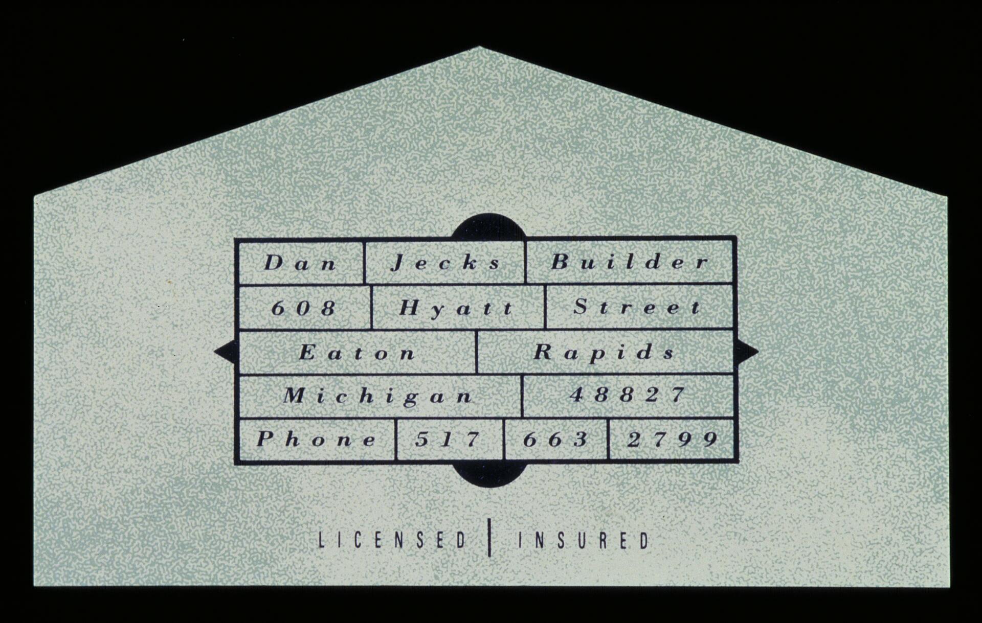 Business card for Dan Jecks Builder, displaying contact details and address at 608 Hyatt Street, Eaton Rapids, Michigan, with phone number and "Licensed | Insured" text below.