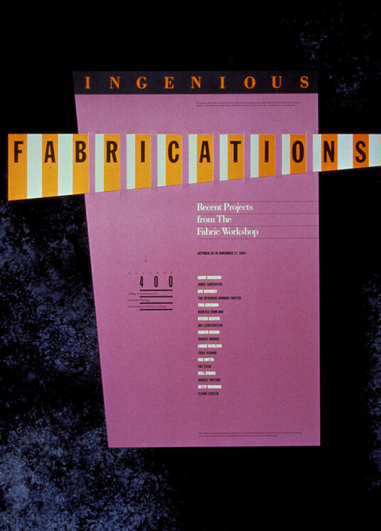 Poster titled "Ingenious Fabrications" with bold yellow and black lettering. Below, text on a purple background reads "Recent Projects from The Fabric Workshop" and lists names and dates. The design is set against a textured black background.
