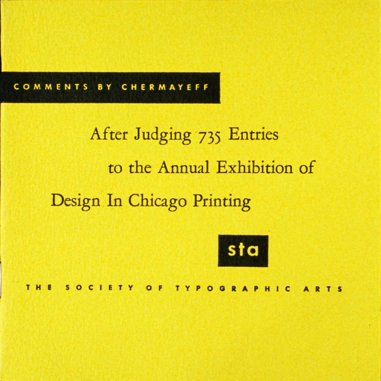 Yellow book cover with black text, featuring the title "Comments by Chermayeff" and "After Judging 735 Entries to the Annual Exhibition of Design In Chicago Printing." The "sta" logo and "The Society of Typographic Arts" are at the bottom.