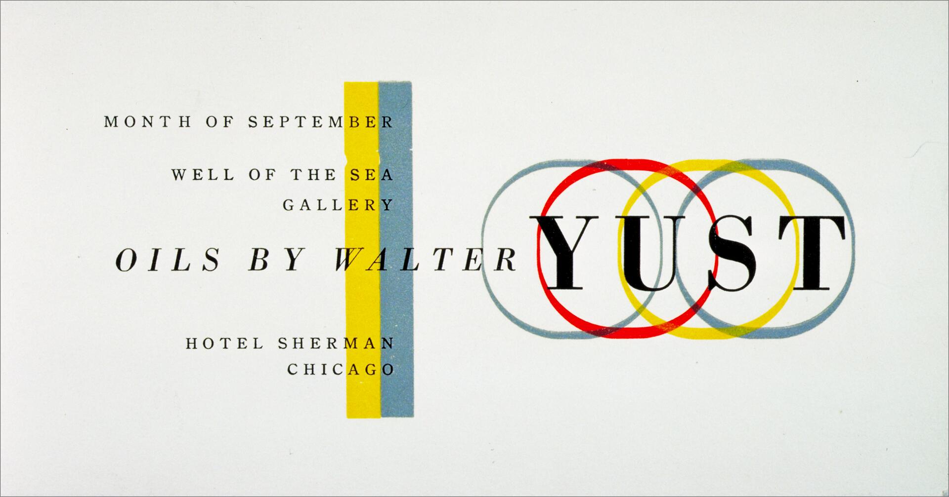 Exhibition flyer for “Oils by Walter Yust,” featuring intersecting rings in red, yellow, and blue, with text detailing the event at Well of the Sea Gallery, Hotel Sherman, Chicago, during September.