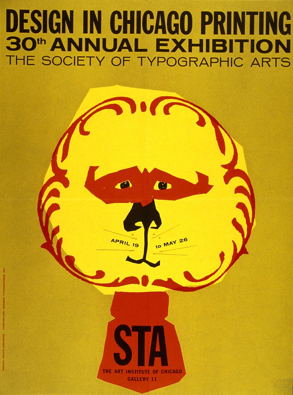 Bold yellow and red poster featuring a stylized cat face. Text includes "Design in Chicago Printing" and "STA" for a typographic arts exhibition at the Art Institute of Chicago. Dates "April 19 to May 26" are also shown.