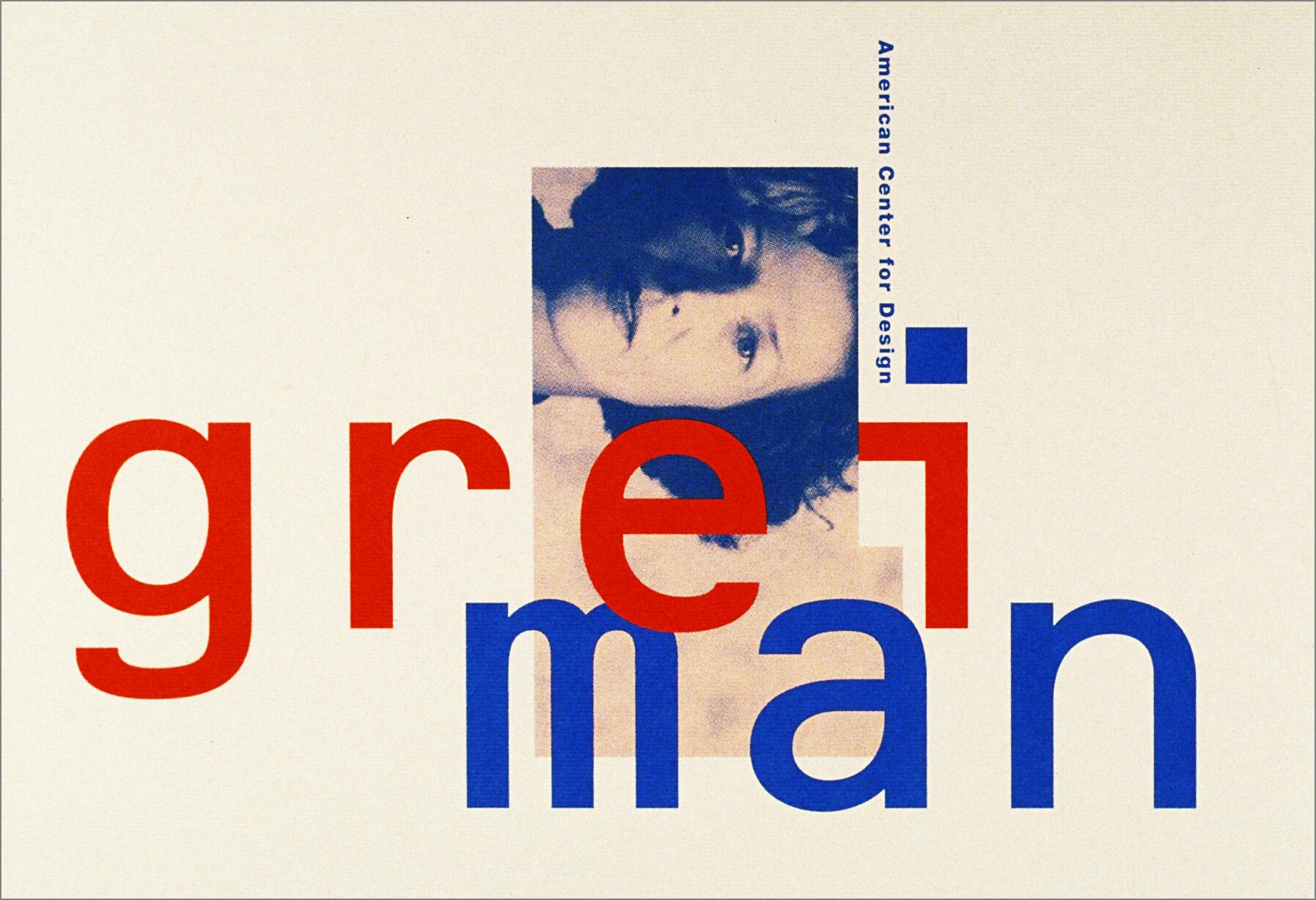 Graphic design featuring bold red and blue letters spelling "greiman." A sepia-toned portrait of a person is integrated with the text. The words "American Center for Design" appear vertically.