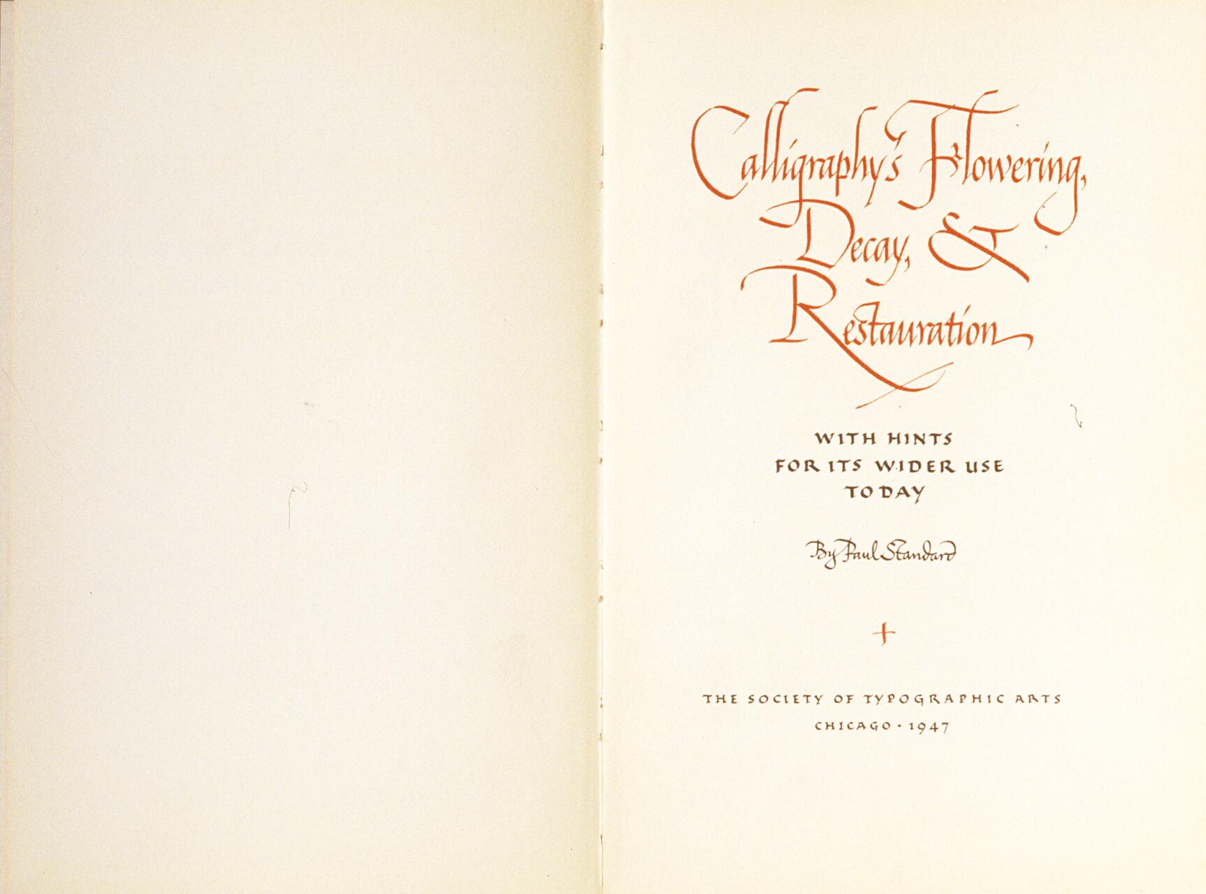 Title page of "Calligraphy's Flowering, Decay, & Restauration" in ornate script, with subtitle "With Hints for Its Wider Use Today" by Paul Standard. Published by The Society of Typographic Arts, Chicago, 1947.