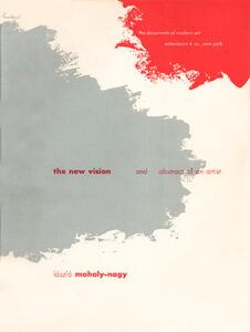 26A-13_The New Vision: Abstract book cover with large gray and red brushstrokes. Text includes "the new vision and abstract of an artist" and "lászló moholy-nagy" in red lowercase letters. Minimalist design with contrasting colors and text_ Paul Rand